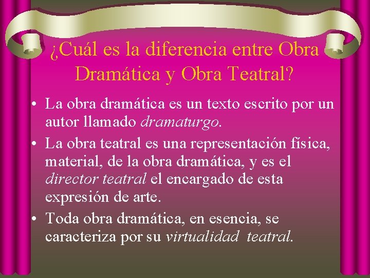 ¿Cuál es la diferencia entre Obra Dramática y Obra Teatral? • La obra dramática