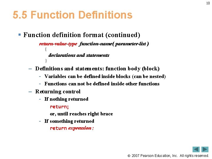 10 5. 5 Function Definitions § Function definition format (continued) return-value-type function-name( parameter-list ) 10 5. 5 Function Definitions § Function definition format (continued) return-value-type function-name( parameter-list )