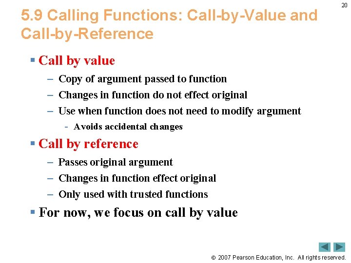 5. 9 Calling Functions: Call-by-Value and Call-by-Reference 20 § Call by value – Copy 5. 9 Calling Functions: Call-by-Value and Call-by-Reference 20 § Call by value – Copy