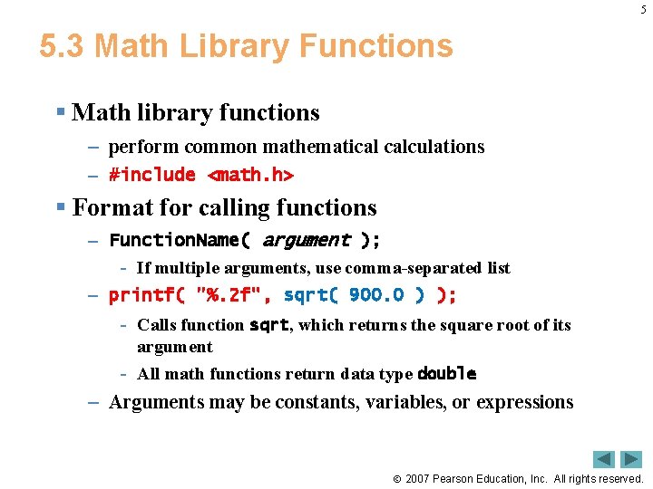 5 5. 3 Math Library Functions § Math library functions – perform common mathematical 5 5. 3 Math Library Functions § Math library functions – perform common mathematical