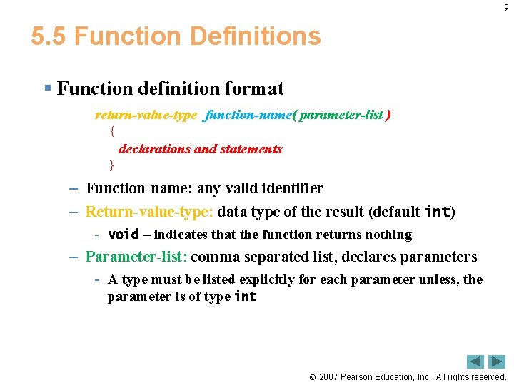 9 5. 5 Function Definitions § Function definition format return-value-type function-name( parameter-list ) { 9 5. 5 Function Definitions § Function definition format return-value-type function-name( parameter-list ) {