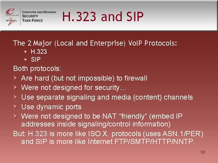 H. 323 and SIP The 2 Major (Local and Enterprise) Vo. IP Protocols: § H. 323 and SIP The 2 Major (Local and Enterprise) Vo. IP Protocols: §