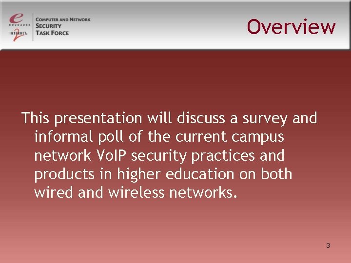 Overview This presentation will discuss a survey and informal poll of the current campus Overview This presentation will discuss a survey and informal poll of the current campus