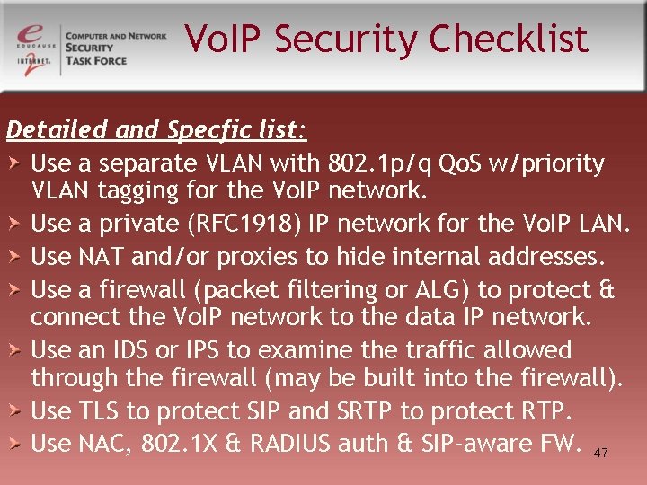 Vo. IP Security Checklist Detailed and Specfic list: Use a separate VLAN with 802. Vo. IP Security Checklist Detailed and Specfic list: Use a separate VLAN with 802.