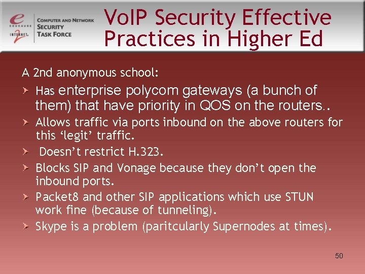 Vo. IP Security Effective Practices in Higher Ed A 2 nd anonymous school: Has Vo. IP Security Effective Practices in Higher Ed A 2 nd anonymous school: Has