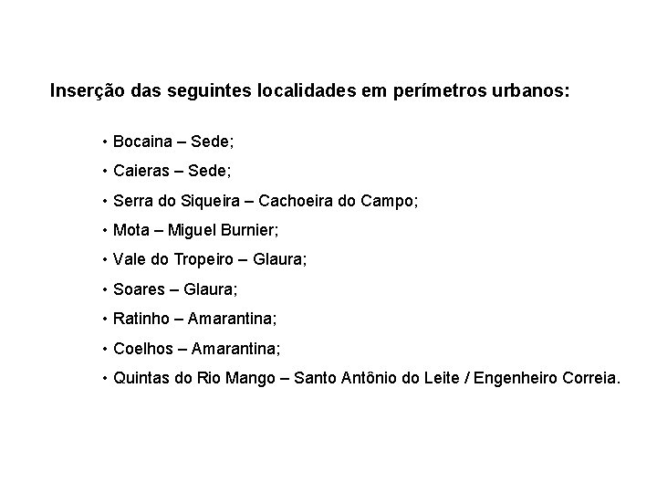 Inserção das seguintes localidades em perímetros urbanos: • Bocaina – Sede; • Caieras –