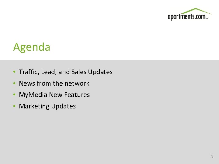 Agenda • Traffic, Lead, and Sales Updates • News from the network • My.