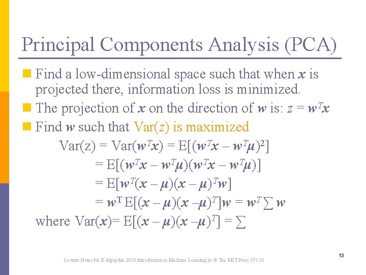 Principal Components Analysis (PCA) n Find a low-dimensional space such that when x is