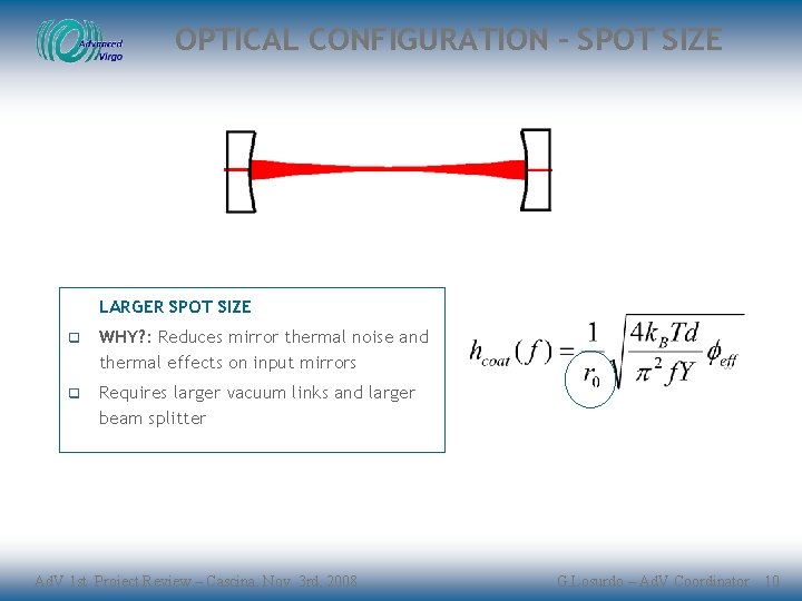 OPTICAL CONFIGURATION – SPOT SIZE LARGER SPOT SIZE q WHY? : Reduces mirror thermal