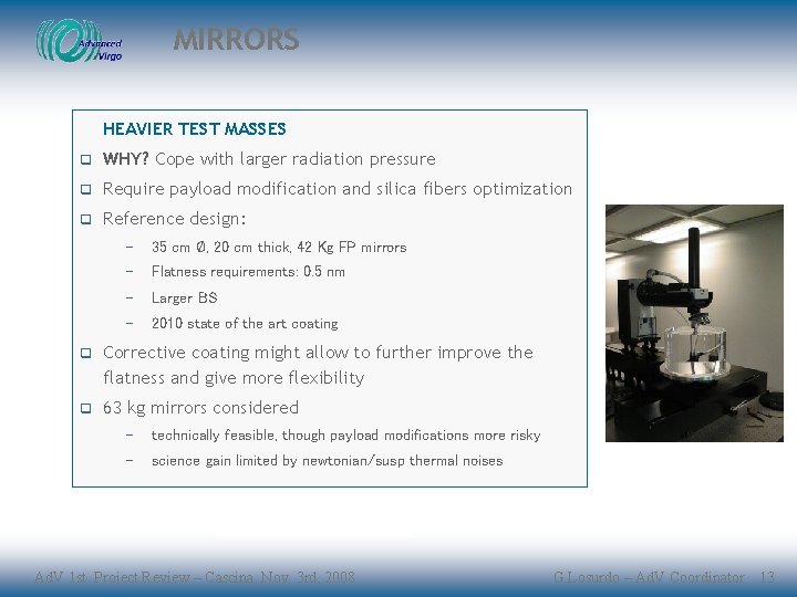 MIRRORS HEAVIER TEST MASSES q WHY? Cope with larger radiation pressure q Require payload
