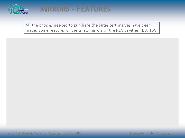 MIRRORS - FEATURES All the choices needed to purchase the large test masses have