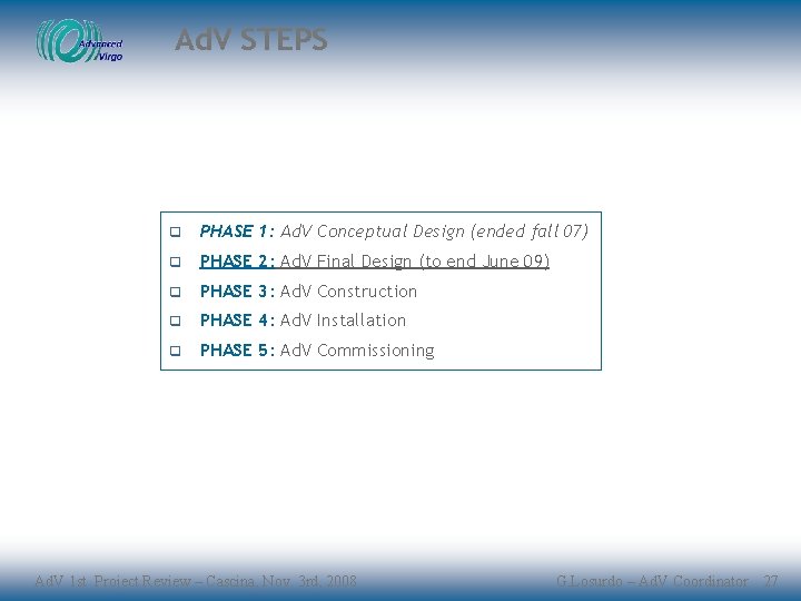 Ad. V STEPS q PHASE 1: Ad. V Conceptual Design (ended fall 07) q
