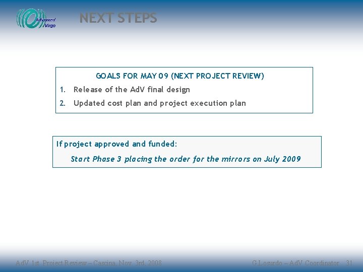 NEXT STEPS GOALS FOR MAY 09 (NEXT PROJECT REVIEW) 1. Release of the Ad.