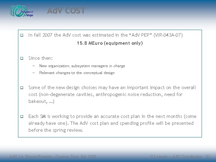 Ad. V COST q In fall 2007 the Ad. V cost was estimated in