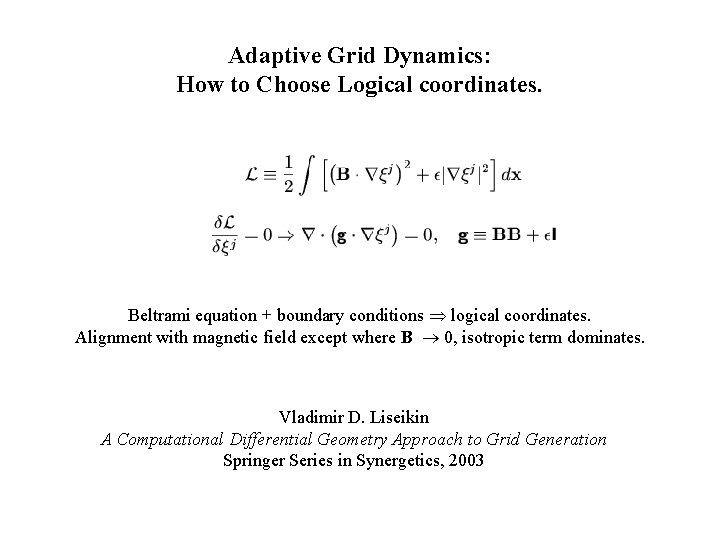 Adaptive Grid Dynamics: How to Choose Logical coordinates. Beltrami equation + boundary conditions logical