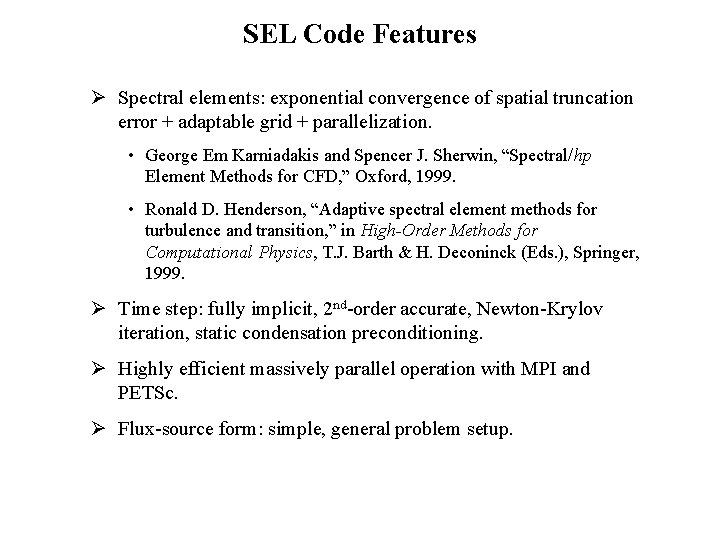 SEL Code Features Ø Spectral elements: exponential convergence of spatial truncation error + adaptable