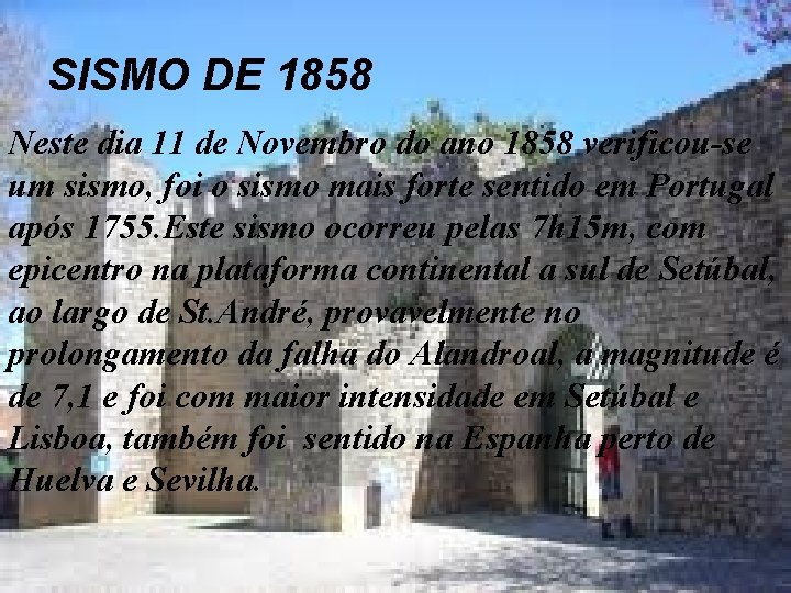SISMO DE 1858 Neste dia 11 de Novembro do ano 1858 verificou-se um sismo, SISMO DE 1858 Neste dia 11 de Novembro do ano 1858 verificou-se um sismo,