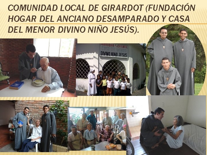 COMUNIDAD LOCAL DE GIRARDOT (FUNDACIÓN HOGAR DEL ANCIANO DESAMPARADO Y CASA DEL MENOR DIVINO