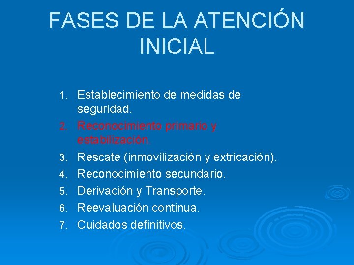 FASES DE LA ATENCIÓN INICIAL 1. 2. 3. 4. 5. 6. 7. Establecimiento de