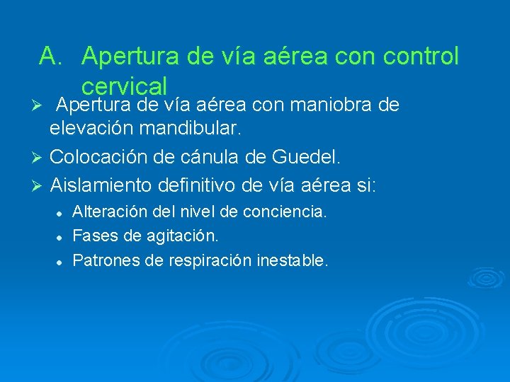 A. Apertura de vía aérea control cervical Apertura de vía aérea con maniobra de