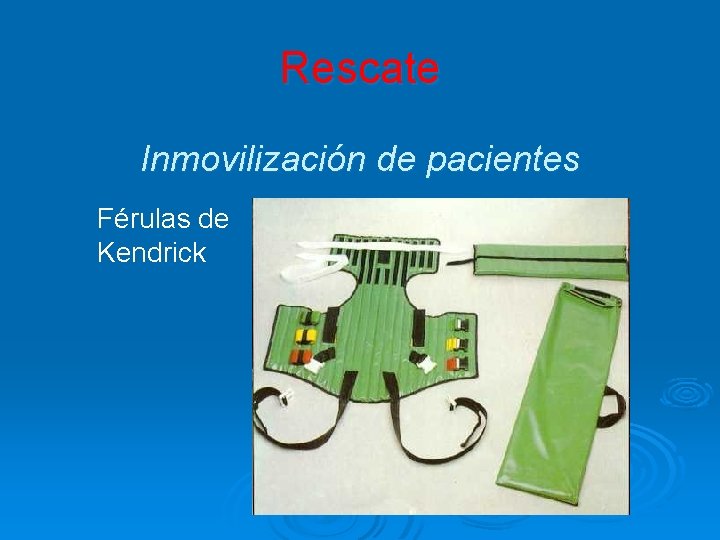 Rescate Inmovilización de pacientes Férulas de Kendrick 