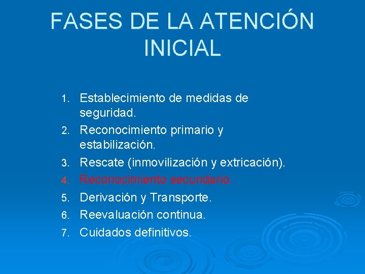 FASES DE LA ATENCIÓN INICIAL 1. 2. 3. 4. 5. 6. 7. Establecimiento de