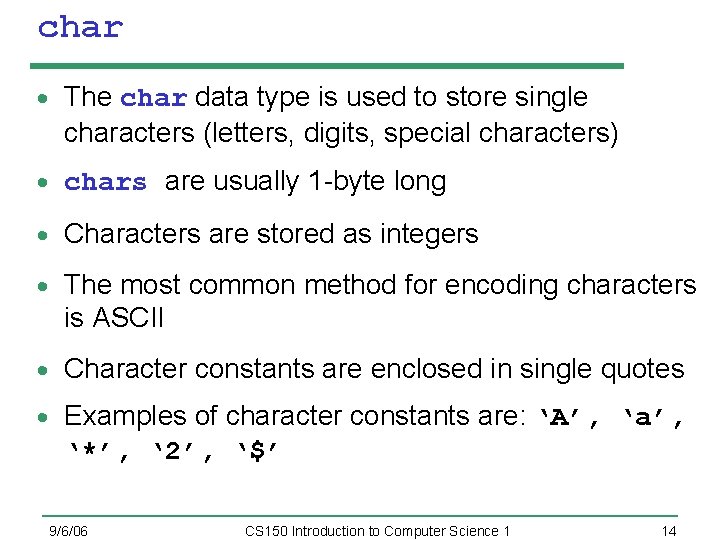 char The char data type is used to store single characters (letters, digits, special