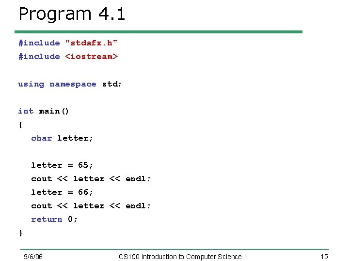 Program 4. 1 #include "stdafx. h" #include <iostream> using namespace std; int main() {