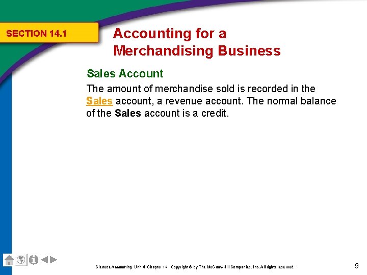 SECTION 14. 1 Accounting for a Merchandising Business Sales Account The amount of merchandise