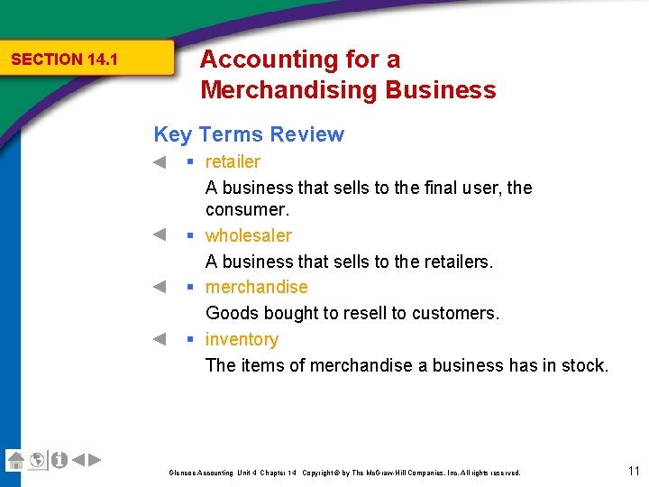 SECTION 14. 1 Accounting for a Merchandising Business Key Terms Review § retailer A