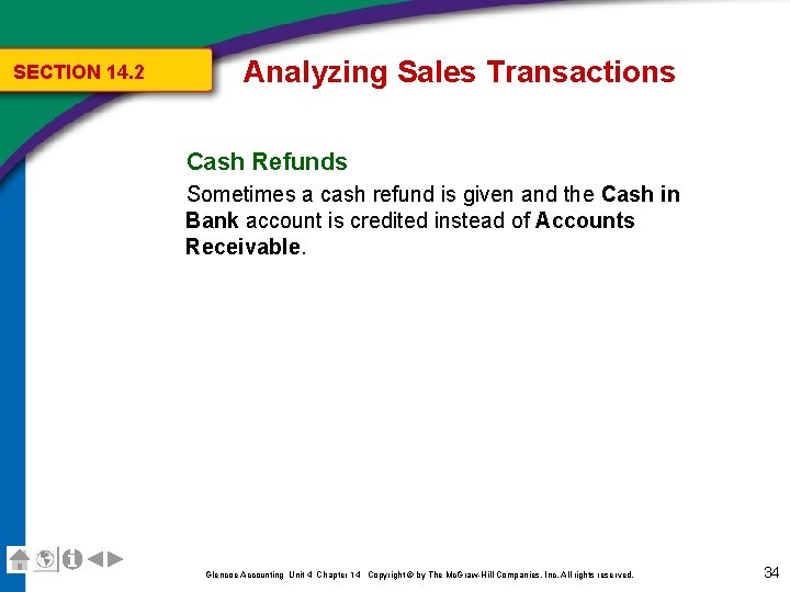 SECTION 14. 2 Analyzing Sales Transactions Cash Refunds Sometimes a cash refund is given