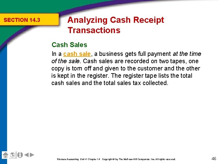 SECTION 14. 3 Analyzing Cash Receipt Transactions Cash Sales In a cash sale, a