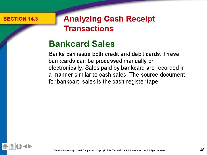 SECTION 14. 3 Analyzing Cash Receipt Transactions Bankcard Sales Banks can issue both credit