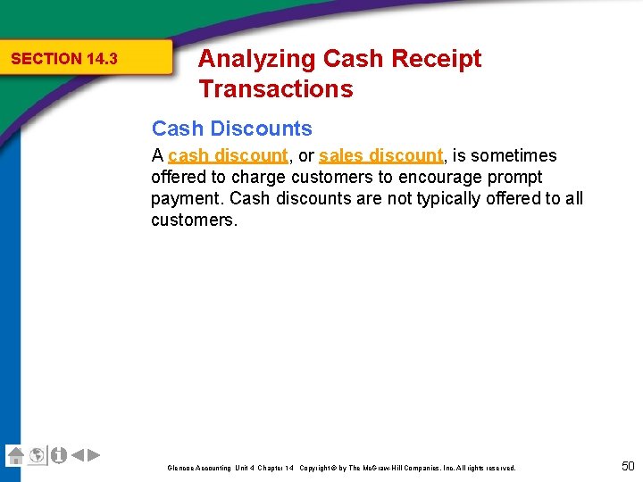 SECTION 14. 3 Analyzing Cash Receipt Transactions Cash Discounts A cash discount, or sales