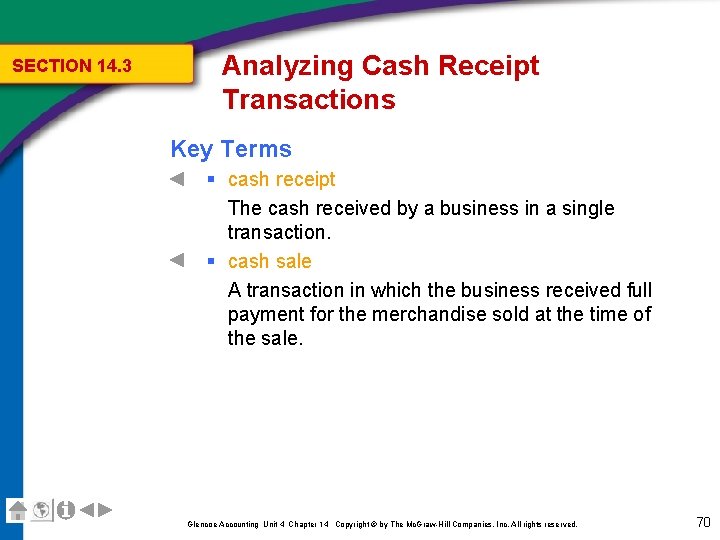 SECTION 14. 3 Analyzing Cash Receipt Transactions Key Terms § cash receipt The cash