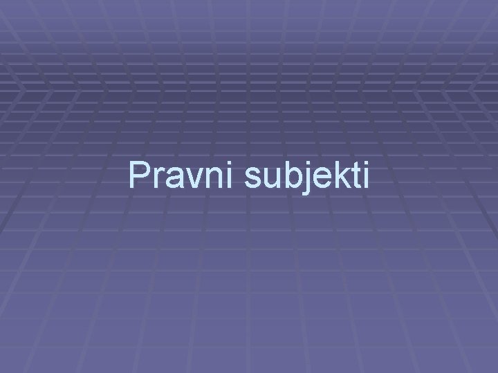 Pravni subjekti 