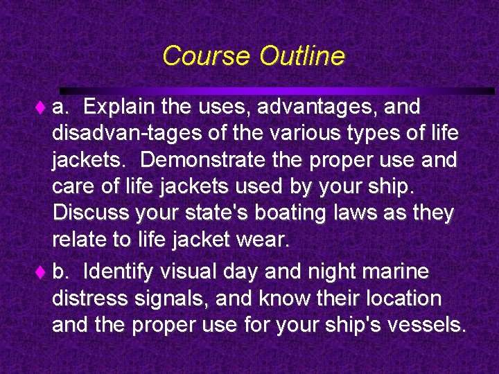 Course Outline a. Explain the uses, advantages, and disadvan-tages of the various types of