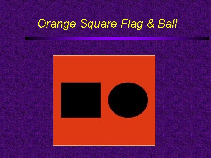 Orange Square Flag & Ball 