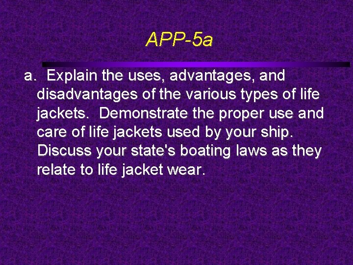 APP-5 a a. Explain the uses, advantages, and disadvantages of the various types of