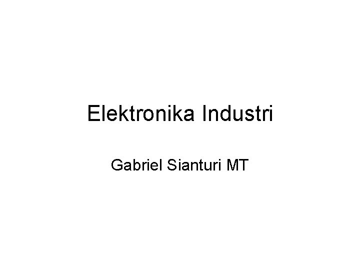 Elektronika Industri Gabriel Sianturi MT 