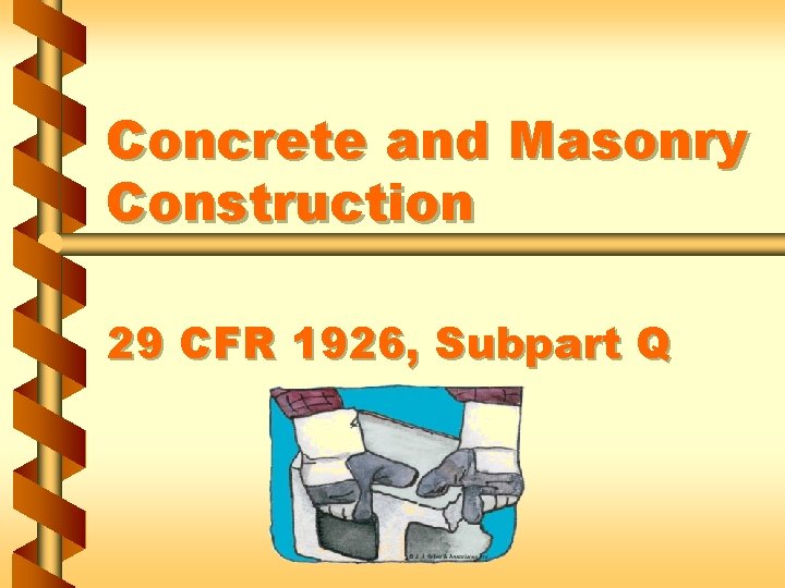 Concrete and Masonry Construction 29 CFR 1926, Subpart Q 