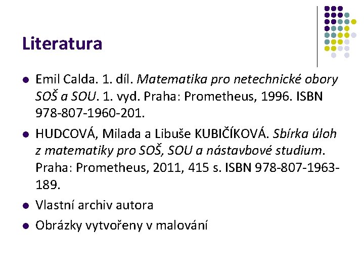 Literatura l l Emil Calda. 1. díl. Matematika pro netechnické obory SOŠ a SOU.