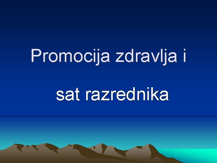 Promocija zdravlja i sat razrednika 