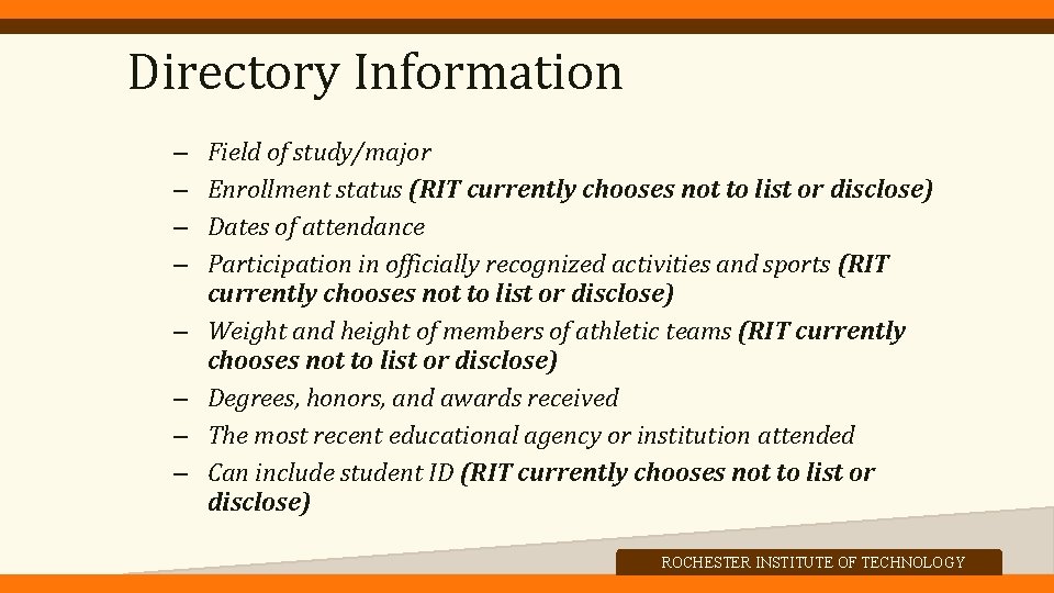 Directory Information – – – – Field of study/major Enrollment status (RIT currently chooses