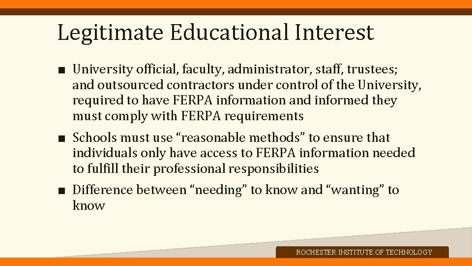 Legitimate Educational Interest ■ University official, faculty, administrator, staff, trustees; and outsourced contractors under