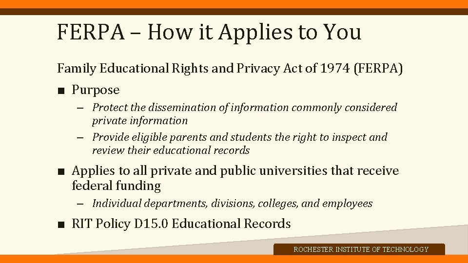 FERPA – How it Applies to You Family Educational Rights and Privacy Act of