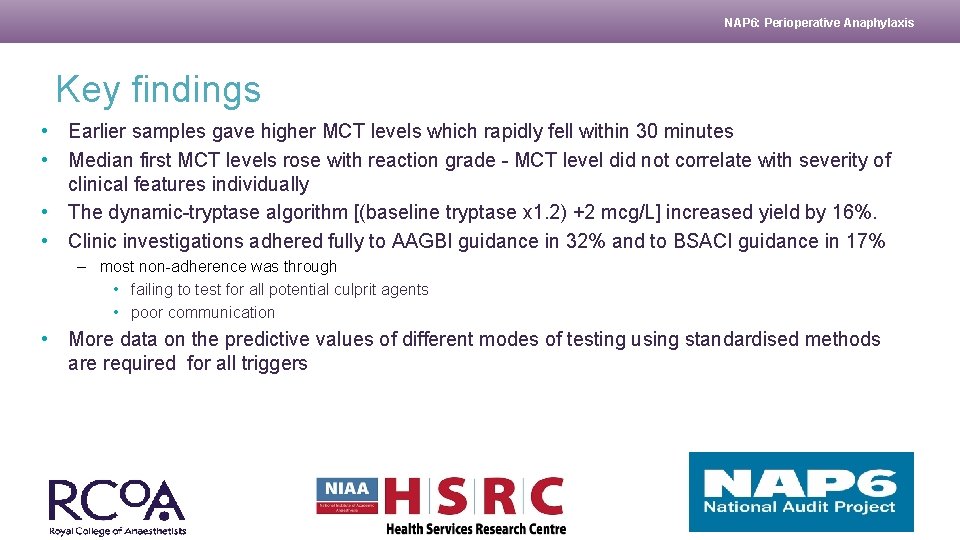 NAP 6: Perioperative Anaphylaxis Key findings • Earlier samples gave higher MCT levels which