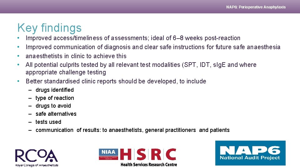 NAP 6: Perioperative Anaphylaxis Key findings • • Improved access/timeliness of assessments; ideal of