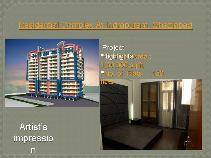 Residential Complex At Indrapuram, Ghaziabad Project • Highlights Covered Area : 1, 50, 000