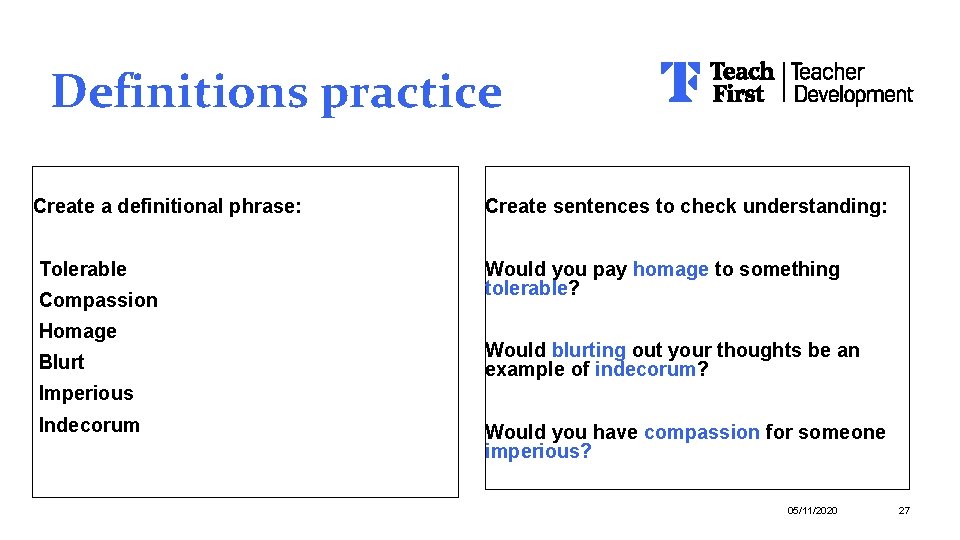 Definitions practice Create a definitional phrase: Create sentences to check understanding: Tolerable Would you